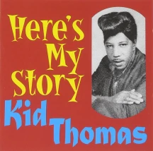Kid Thomas - Here's My Story (CD)