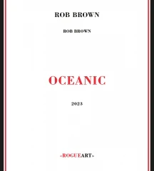 Rob Brown - Oceanic (CD)