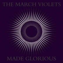 The March Violets - Made Glorious (CD)